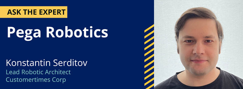Ask the Expert - Pega Robotics with Konstantin Serditov