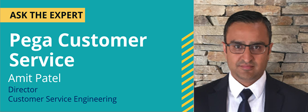 Ask the Expert - Pega Customer Service with Amit Patel
